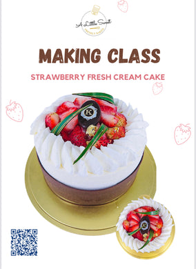 3 Hours Making Class - 19th October , Saturday , 6” Strawberry Fresh Cream Cake + Hong King Style Cup Cake